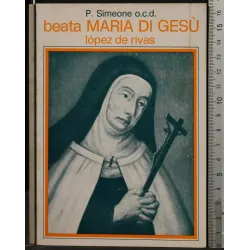 BEATA MARIA DI GESÙ. LOPEZ DE RIVAS