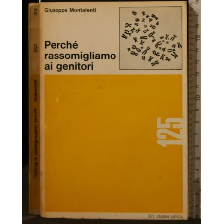 PERCHÉ RASSOMIGLIAMO AI GENITORI