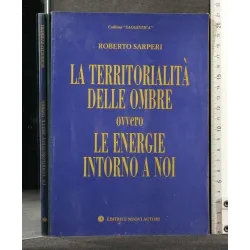 LA TERRITORIALITA' DELLE OMBRE OVVERO LE ENERGIE INTORNO A NOI