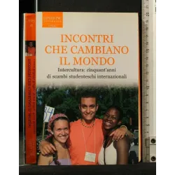 INCONTRI CHE CAMBIANO IL MONDO