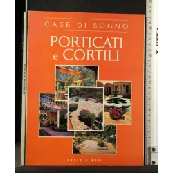 PORTICATI E CORTILI CASE DI SOGNO