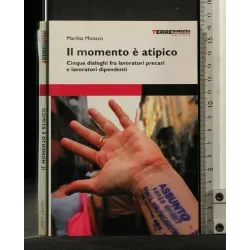 IL MOMENTO E' ATIPICO. MARILISA MONACO. TERRE DI MEZZO.