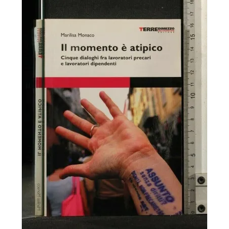 IL MOMENTO E' ATIPICO. MARILISA MONACO. TERRE DI MEZZO.