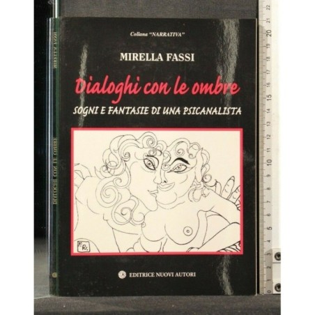 DIALOGHI CON LE OMBRE. MIRELLA FASSI. NUOVI