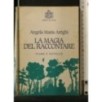 LA MAGIA DEL RACCONTARE. ANGELA MARIA ARRIGHI. DEL LEONE. FIRMA