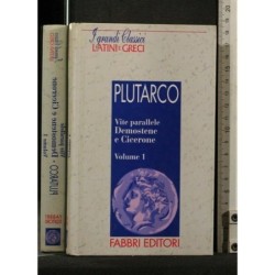 I GRANDI CLASSICI LATINI E GRECI. VITE PARALLELE. DEMOSTENE E