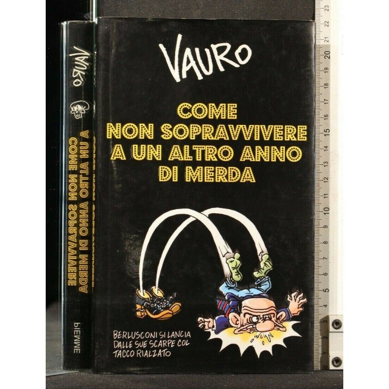 COME NON SOPRAVVIVERE A UN ALTRO ANNO DI MERDA. VAURO.