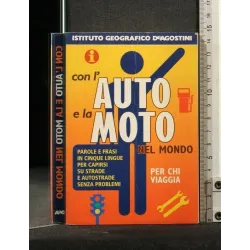 CON L'AUTO E LA MOTO NEL MONDO. AA.VV. DE AGOSTINI.