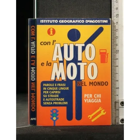CON L'AUTO E LA MOTO NEL MONDO. AA.VV. DE AGOSTINI.
