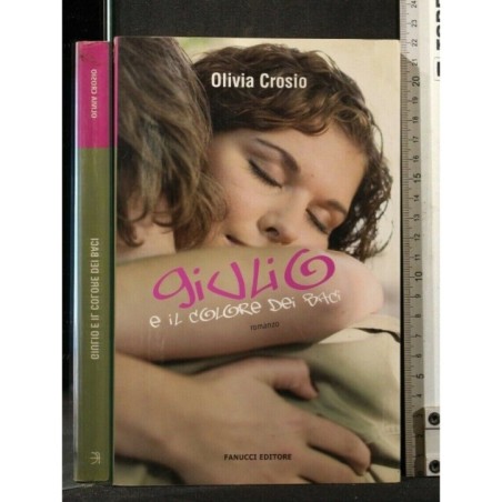 GIULIO E IL COLORE DEI BACI. OLIVIA CROSIO.