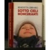 SOTTO CIELI NONCURANTI