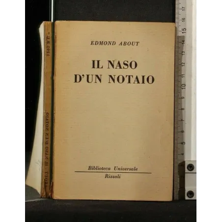 IL NASO D'UN NOTAIO. EDMOND ABOUT. RIZZOLI.