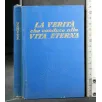 LA VERITA' CHE CONDUCE ALLA VITA ETERNA