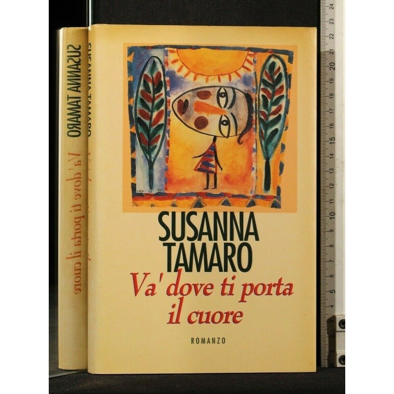 VA' DOVE TI PORTA IL CUORE. SUSANNA TAMARO.
