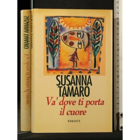VA' DOVE TI PORTA IL CUORE. SUSANNA TAMARO.