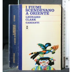 I FIUMI SCENDEVANO A ORIENTE