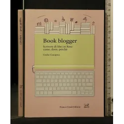 BOOK BLOGGER SCRIVERE DI LIBRI IN RETE: COME, DOVE, PERCHÉ