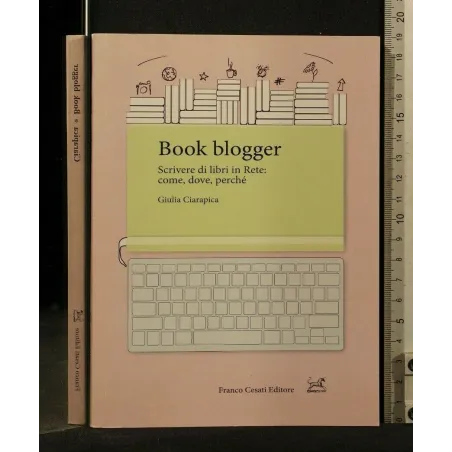 BOOK BLOGGER SCRIVERE DI LIBRI IN RETE: COME, DOVE, PERCHÉ