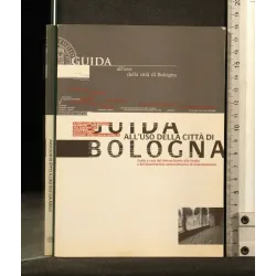 GUIDA ALL'USO DELLA CITTA' DI BOLOGNA