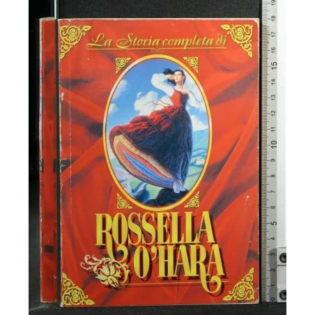 LA STORIA COMPLETA DI ROSSELLA O'HARA