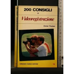 200 CONSIGLI DI VIDEOREGISTRAZIONE