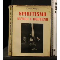 SPIRITISMO ANTICO E MODERNO. William Sherpes. Progresso. _x000D_