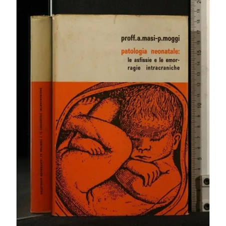 PATOLOGIA NEONATALE: LE ASFISSIE E LE EMORRAGIE INTRACRANICHE