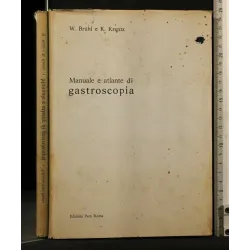 MANUALE E ATLANTE DI GASTROSCOPIA