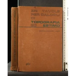 TAVOLE PER CALCOLI DI TOPOGRAFIA ED ESTIMO