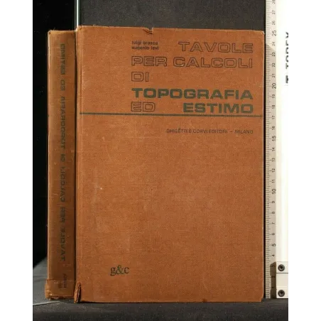 TAVOLE PER CALCOLI DI TOPOGRAFIA ED ESTIMO