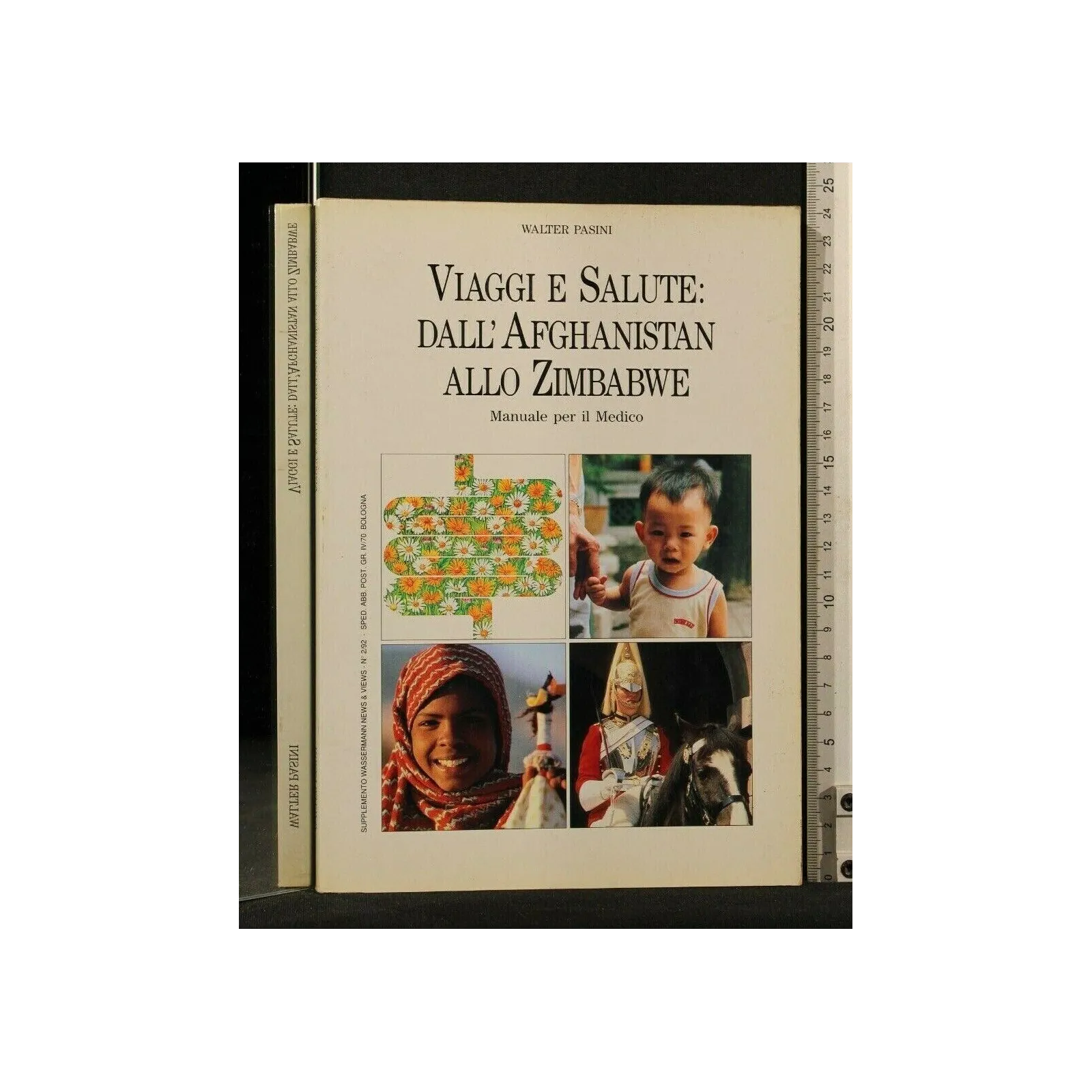 VIAGGI E SALUTE: DALL'AFGHANISTAN ALLO ZIMBAWE. WALTER PASINI.