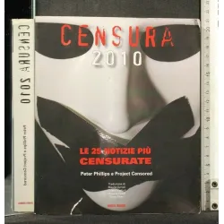 CENSURA 2010 LE 25 NOTIZIE PIU' CENSURATA