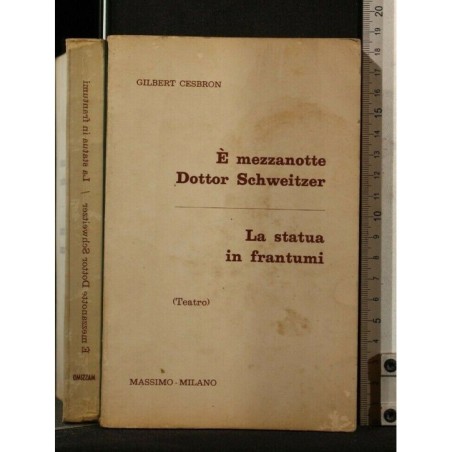 E' MEZZANOTTE DOTTOR SCHWEITZER LA STATUA IN FRANTUMI TEATRO