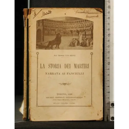 LA STORIA DEI MARTIRI. NARRATA AI FANCIULLI. UGO MIONI. SEI.