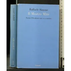 IL MOSTRO MITE PERCHÉ L'OCCIDENTE NON VA A SINISTRA