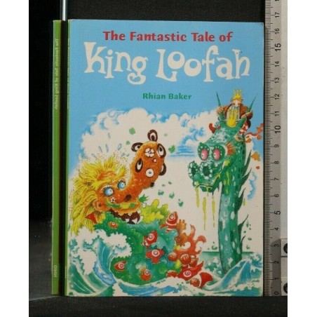 THE FANTASTIC TALE OF KING LOOFAH