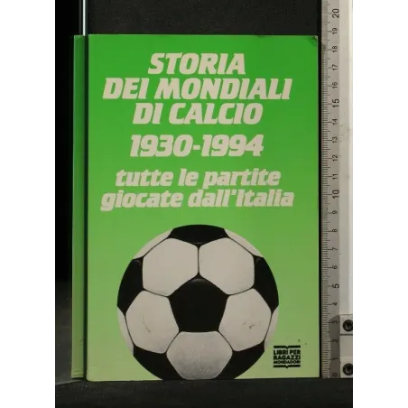 STORIA DEI MONDIALI DI CALCIO 1930-1994