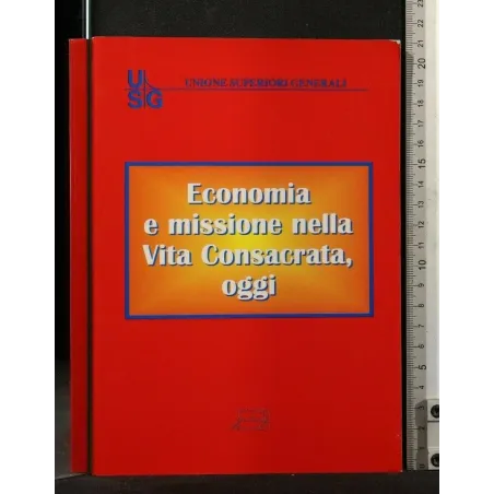 ECONOMIA E MISSIONE NELLA VITA CONSACRATA, OGGI