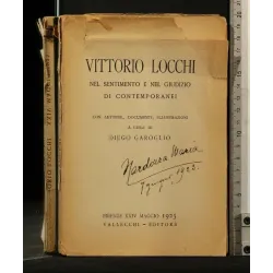 VITTORIO LOCCHI NEL SENTIMENTO E NEL GIUDIZIO DI CONTEMPORANEI