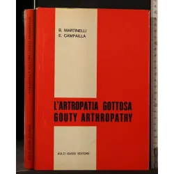 L'ARTROPATIA GOTTOSA AUTORI: BRUNO MARTINELLI, ETTORE CAMPAILLA
