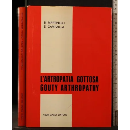 L'ARTROPATIA GOTTOSA AUTORI: BRUNO MARTINELLI, ETTORE CAMPAILLA