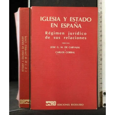 IGLESIA Y ESTADO EN ESPANA RÉGIMEN JURIDICO DE SUS RELACIONES