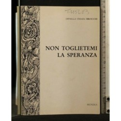 NON TOGLIETEMI LA SPERANZA