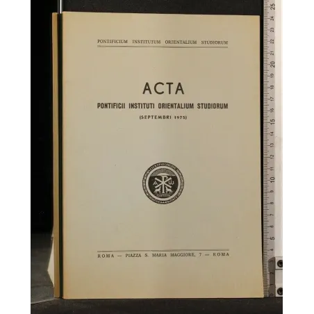 ACTA PONTIFICII INSTITUTI ORIENTALIUM STUDIORUM SEPTEMBRI 1975