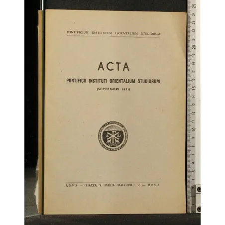 ACTA PONTIFICII INSTITUTI ORIENTALIUM STUDIORUM SEPTEMBRI 1971