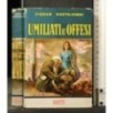 UMILIATI E OFFESI