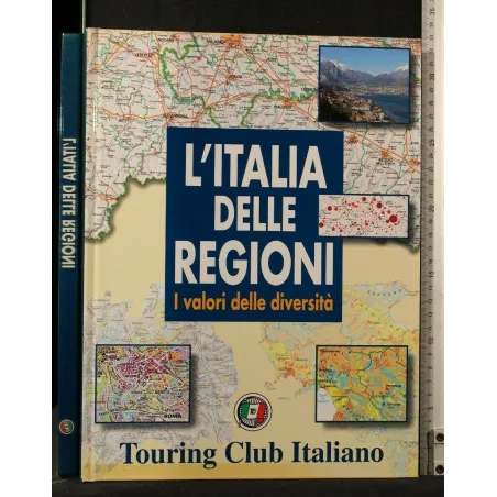 L'ITALIA DELLE REGIONI I VALORI DELLE DIVERSITA'
