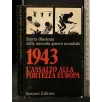 STORIA ILLUSTRATA DELLA SECONDA GUERRA MONDIALE 6 1943 L'ASSALTO