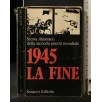 STORIA ILLUSTRATA DELLA SECONDA GUERRA MONDIALE 10 1945 LA FINE