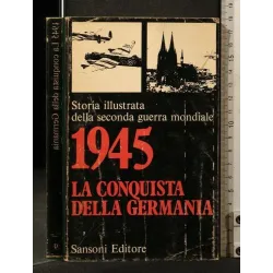 STORIA ILLUSTRATA DELLA SECONDA GUERRA MONDIALE 9 1945 LA